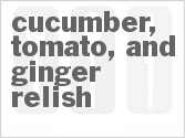 recipe for cucumber, tomato, and ginger relish