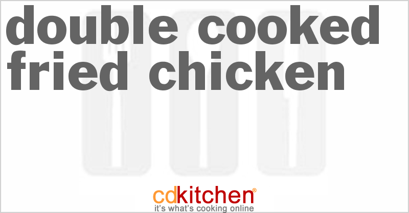 Double-Cooked Fried Chicken - CDKitchen.com