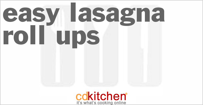 Easy Lasagna Roll-Ups - CDKitchen.com