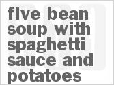 recipe for five-bean soup with spaghetti sauce and potatoes