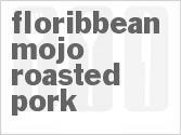 recipe for floribbean mojo roasted pork