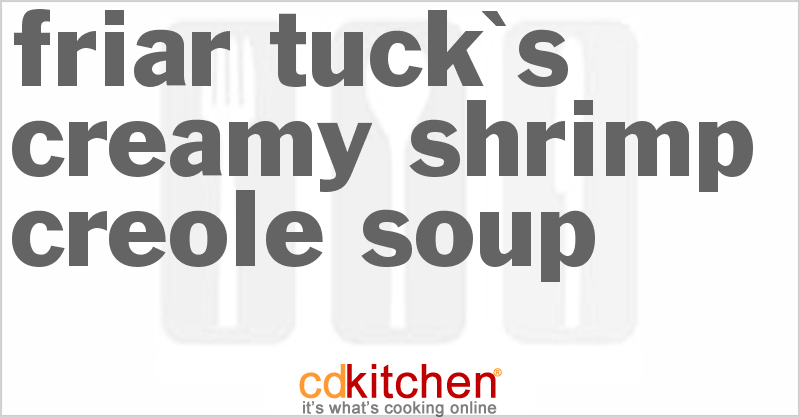 Friar Tuck's Creamy Shrimp Creole Soup - CDKitchen.com