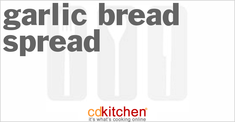 Garlic Bread Spread - CDKitchen.com