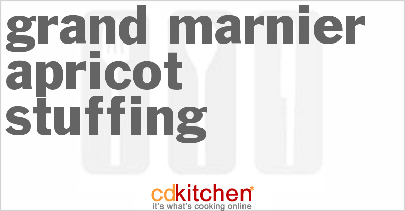 Grand Marnier Apricot Stuffing - CDKitchen.com