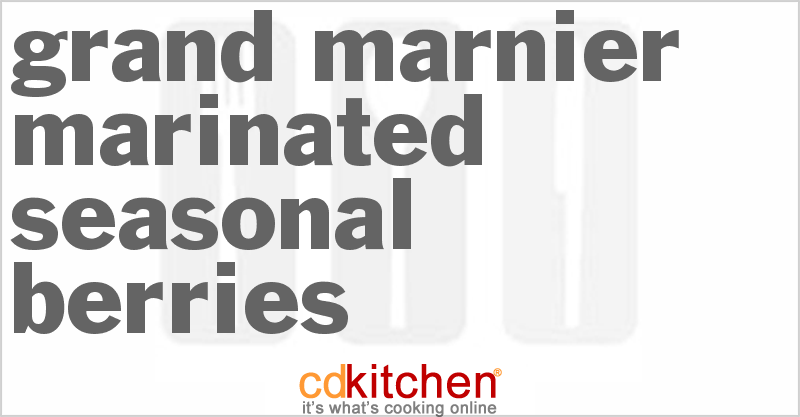 Grand Marnier Marinated Seasonal Berries - CDKitchen.com
