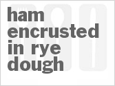 recipe for ham encrusted in rye dough