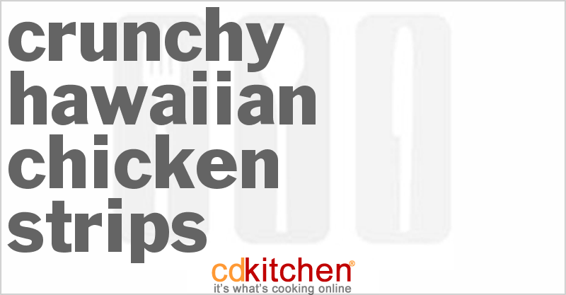 Crunchy Hawaiian Chicken Strips - CDKitchen.com