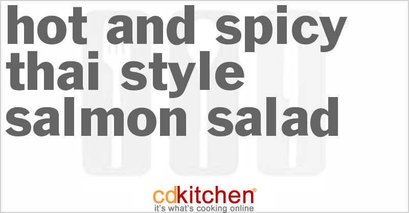 Hot And Spicy Thai-Style Salmon Salad - CDKitchen.com