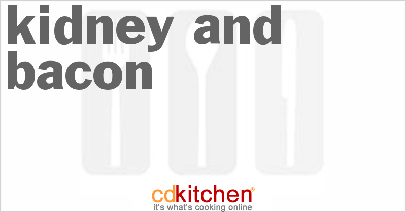 Kidney And Bacon - CDKitchen.com