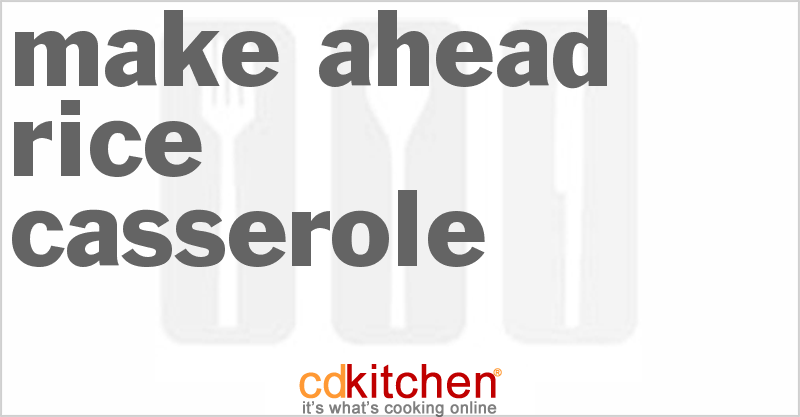 Make-Ahead Rice Casserole - CDKitchen.com