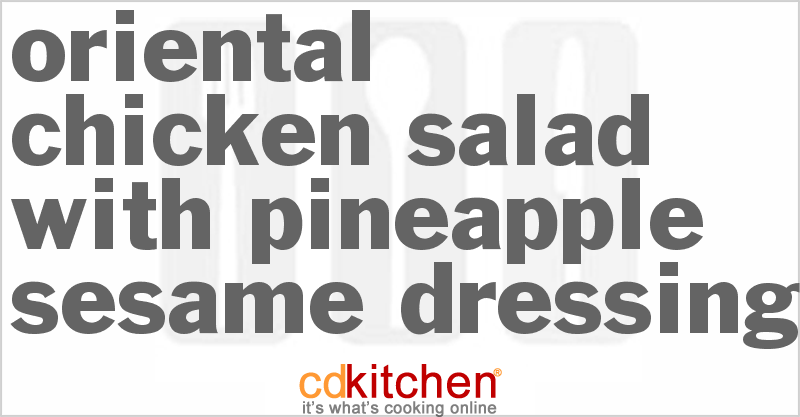 Asian Chicken Salad with Pineapple Sesame Dressing - CDKitchen.com