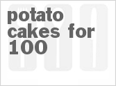 recipe for potato cakes for 100