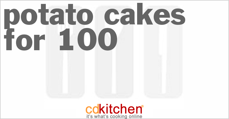 Potato Cakes for 100 - CDKitchen.com