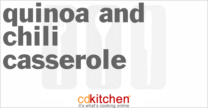 Quinoa And Chili Casserole - CDKitchen.com