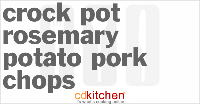 Rosemary-Potato Pork Chops - CDKitchen.com