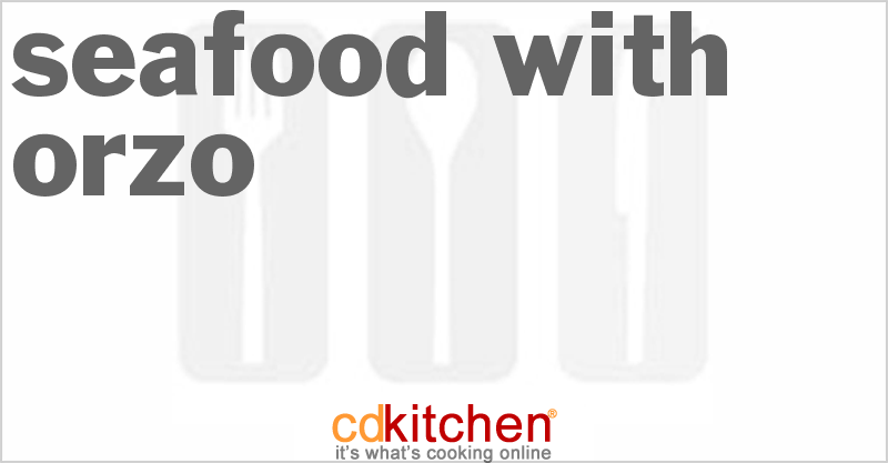 Seafood With Orzo - CDKitchen.com