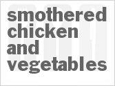 recipe for smothered chicken and vegetables
