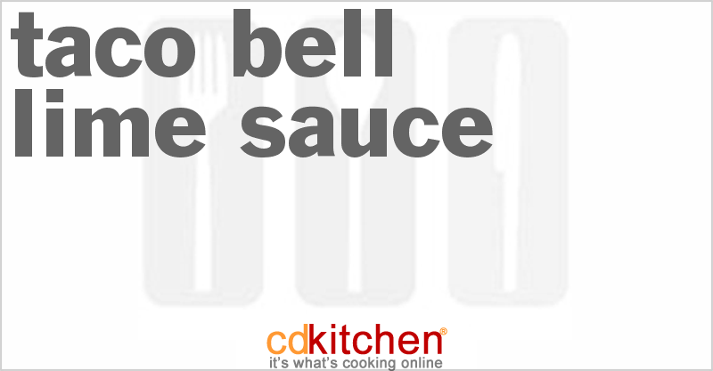 Copycat Taco Bell Lime Sauce Recipe | CDKitchen.com