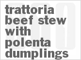 recipe for trattoria beef stew with polenta dumplings
