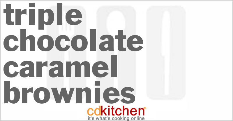 Triple Chocolate Caramel Brownies - CDKitchen.com