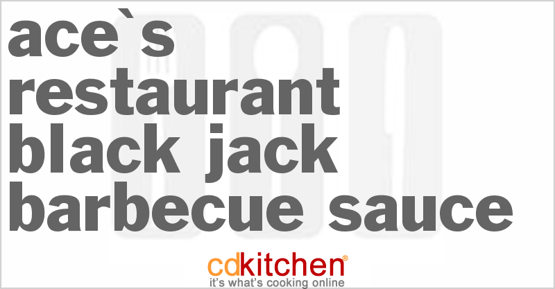 Ace's Restaurant Black Jack Barbecue Sauce - CDKitchen.com