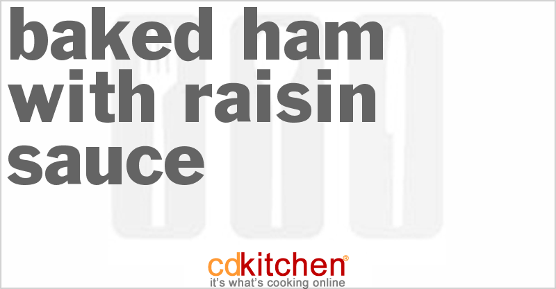 Baked Ham With Raisin Sauce - CDKitchen.com