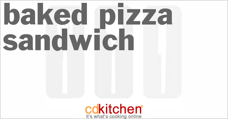 Baked Pizza Sandwich - CDKitchen.com