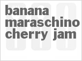 recipe for banana-maraschino cherry jam