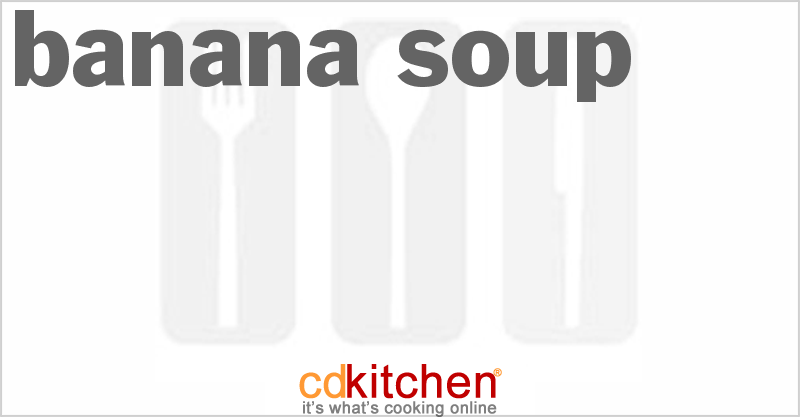 Banana Soup - CDKitchen.com