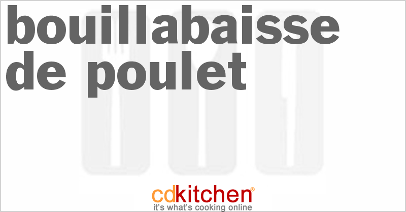 Bouillabaisse De Poulet - CDKitchen.com