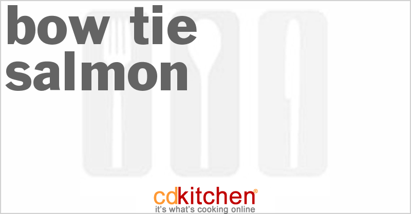 Bow Tie Salmon - CDKitchen.com