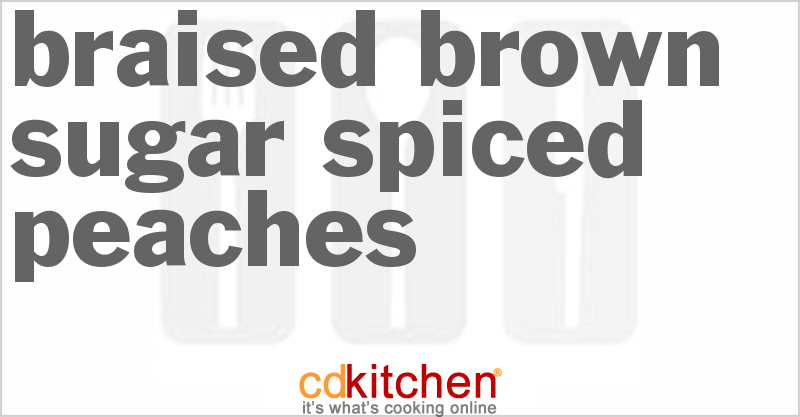 Braised Brown-Sugar Spiced Peaches - CDKitchen.com