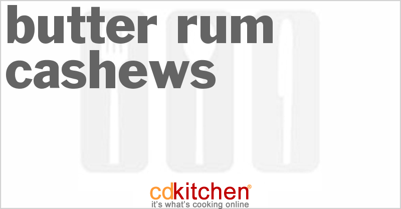 Butter Rum Cashews - CDKitchen.com
