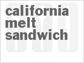 recipe for california melt sandwich