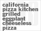 California Pizza Kitchen Grilled Eggplant Cheeseless Pizza Recipe | CDKitchen.com-image