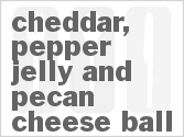 recipe for cheddar, pepper jelly and pecan cheese ball