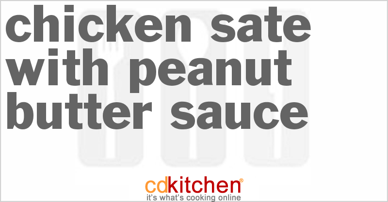 Chicken Sate with Peanut Butter Sauce - CDKitchen.com