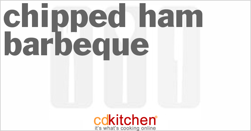 Chipped Ham Barbeque - CDKitchen.com