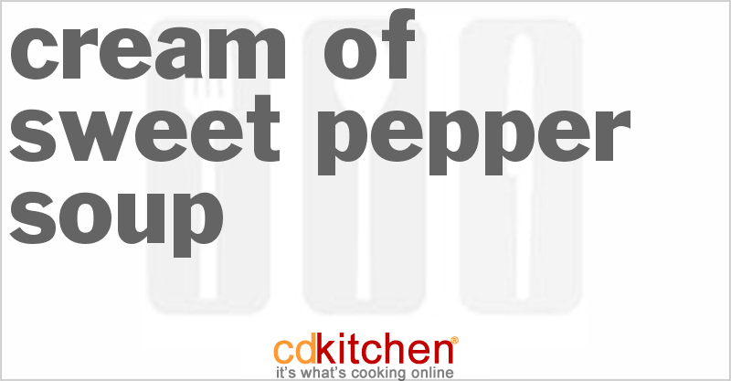 Cream Of Sweet Pepper Soup - CDKitchen.com