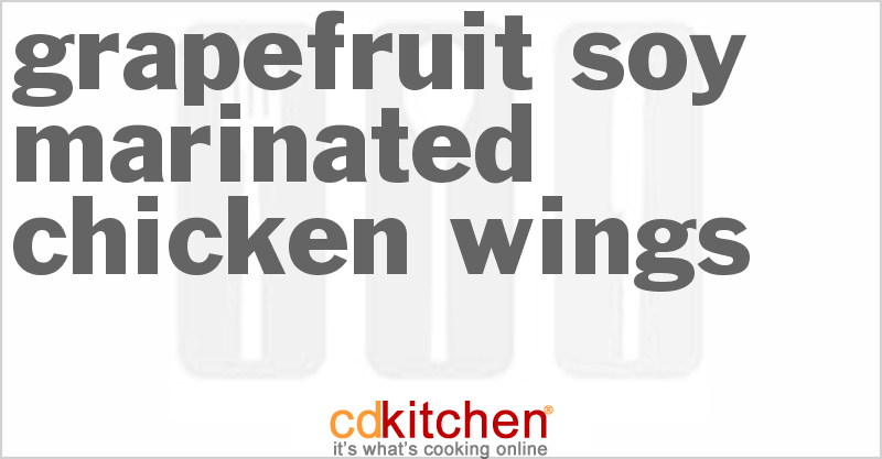 Grapefruit-Soy Marinated Chicken Wings - CDKitchen.com