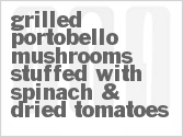 recipe for grilled portobello mushrooms stuffed with spinach & dried tomatoes