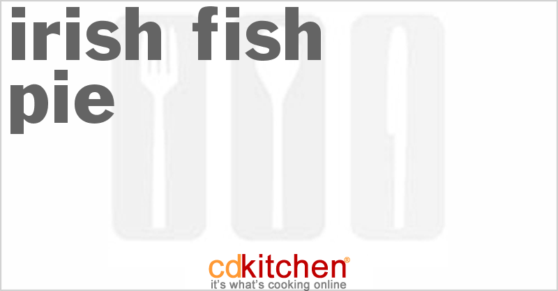 Irish Fish Pie - CDKitchen.com
