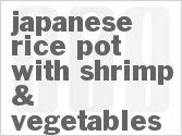 recipe for japanese rice pot with shrimp & vegetables