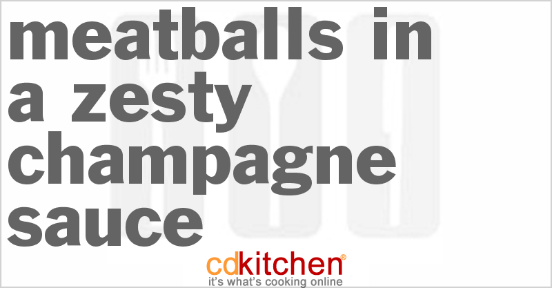 Meatballs In A Zesty Champagne Sauce - CDKitchen.com