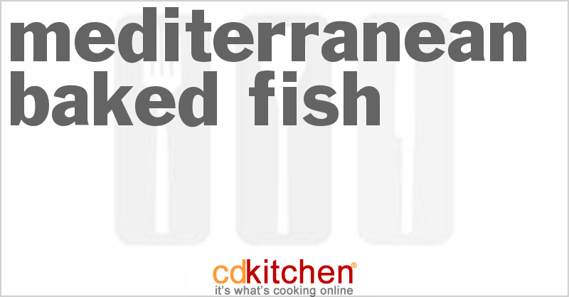 Mediterranean Baked Fish - CDKitchen.com