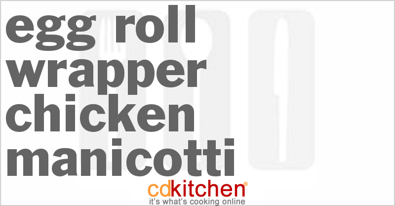 Egg Roll Wrapper Chicken Manicotti - CDKitchen.com