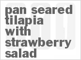 recipe for pan seared tilapia with strawberry salad