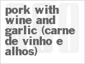 recipe for pork with wine and garlic (carne de vinho e alhos)