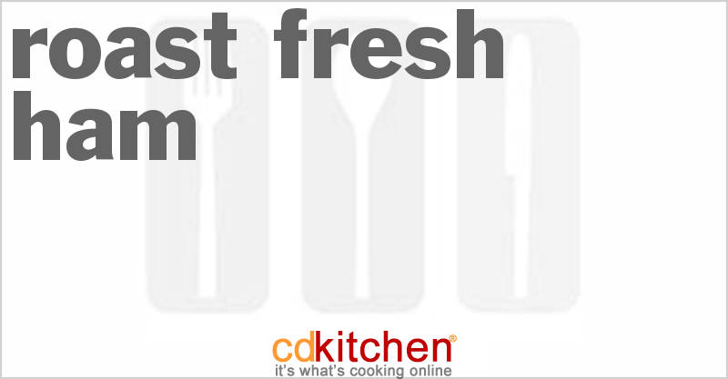 Roast Fresh Ham - CDKitchen.com
