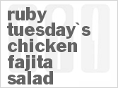 recipe for ruby tuesday's chicken fajita salad